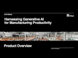 C3 Generative AI Overview: Harnessing AI for Manufacturing Productivity