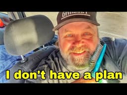 I Don`t Have a Plan for Life