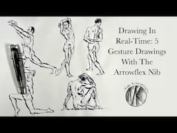 Drawing In Real-Time: 5 Gesture Drawings With The Arrowflex Nib