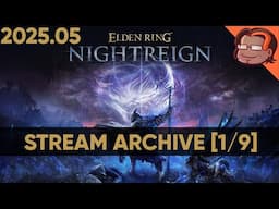 ELDEN RING NIGHTREIGN - Getting used to the mechanics and controls [1/9] [Stream Archive]