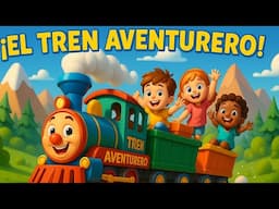 ¡El Tren Aventurero! 🚂  Canción Infantil en 3D | Diversión y Aprendizaje