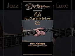 Dream Guitars - 2013 Hahl Jazz Supreme de Luxe, Maple/Spruce #archtopguitar #guitardemo #hollowbody