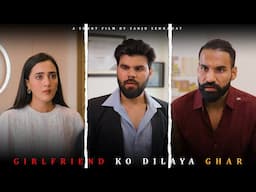 Girlfriend ko dilaya Ghar | Sanju sehrawat 2.0 | Short film