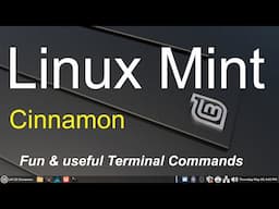 Linux Mint - Cinnamon - Fun & useful Terminal Commands.