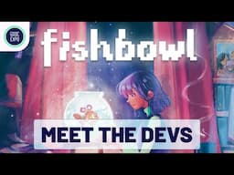 Dev Interview: Fishbowl