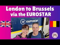 London to Brussels via Eurostar High Speed Train - Only 2 Hours! #england #belgium