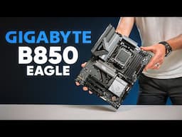 An “Affordable” Option - Gigabyte B850 Eagle Motherboard