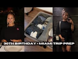 30th Birthday in Barcelona + Miami Trip Prep!! | VLOG