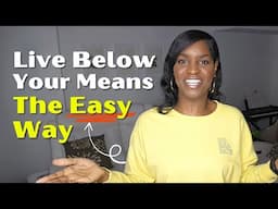 7 Simple Tips to Live Below Your Means (Without Feeling Broke)