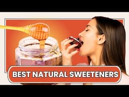 Natural Sweeteners The Best Sugar Substitutes for Healthier Desserts