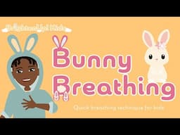 Bunny Breathing! - Quick Mindful Breathing Technique To Help Kids Calm Down Big Feelings
