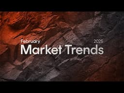 Market Trends - February