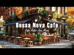 Outdoor Coffee Shop Ambience ☕ Bossa Nova Jazz Music to Relax, Read & Enjoy Quiet Moments