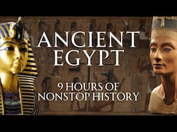 9 Hour Journey into Ancient Egypt | Fall Asleep and Learn History