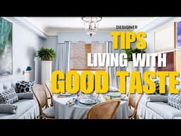 Designing with Good Taste | Designer Tips | Interior Design|