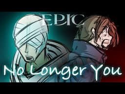 NO LONGER YOU : EPIC the Musical Animatic