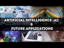 Artificial Intelligence Applications | The Future of AI | AI Explained
