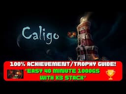 Caligo - 100% Achievement/Trophy Guide! *EASY 40 Minute Completion 3X Stack*