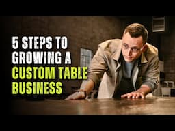 5 Steps to Growing a Profitable Custom Table Business