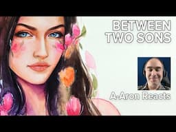 s4e9 - Between Two Sons with A Aron Reacts - Angelina Jordan Podcast