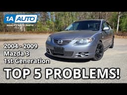 Top 5 Problems Mazda 3 Sedan 2004-2009 1st Generation