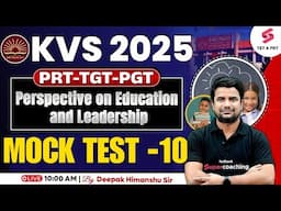 KVS New Vacancy 2025 | KVS Perspective on Education & Leadership Mock Test #10 By DH Sir