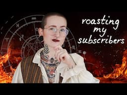 Roasting my Subscribers Astrological Big 3
