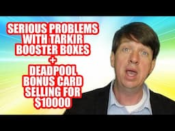 Serious Problems With Tarkir Booster Boxes + Deadpool Bonus Card Selling For $10,000