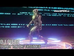 Dj Piere - I Want You Oh / extended