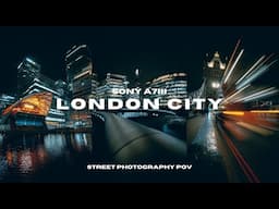 London City Night Street Photography 4K POV | Sony A7III