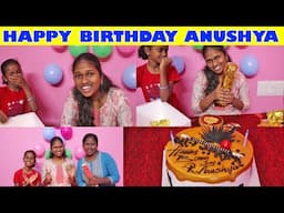 Happy Birthday🎂🍰🍫 Anushya 🥰😍15 special Gift | Tamil Foodies Anushya Birthday Vlog 💐