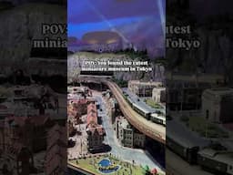 Largest Miniature Museum in Asia - Small Worlds Tokyo #japan