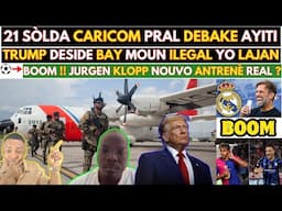 21 SÒLDA CARICOM AYITI ? JANMSOTBA MANDE LANMÒ 100 JOU PADON - TRUMP AP BAY MOUN ILEGAL YO LAJAN...
