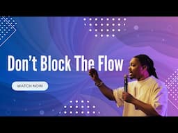 Don't block the flow