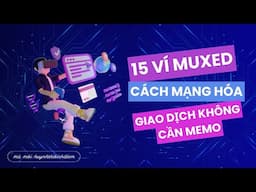 15 ví Muxed giao dịch không cần memo