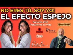 ¡NO ERES TÚ, SOY YO! El Efecto Espejo - Pamela Jara Gómez