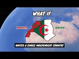 What if Morocco And Algeria United A Single Independent country | Country Comparison | Data Duck 2.o
