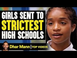 Girls Sent To Strictest High Schools | Dhar Mann