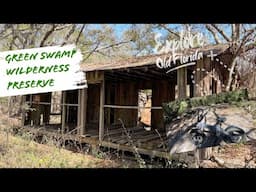 Old Homestead Adventure in The Green Swamp Wilderness Preserve