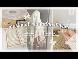 ౨ৎ muslimah ramadan diaries | productive days, Qur’an, iftaar volunteering, making tiramisu, college
