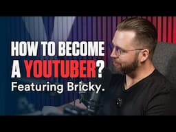 How to Become a YouTuber? Featuring Bricky