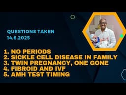 No periods & poor endometrium, Sickle cell disease in family, Questions Taken 14.6.2025