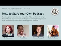 FAC21: How to Start Your Own Podcast panel
