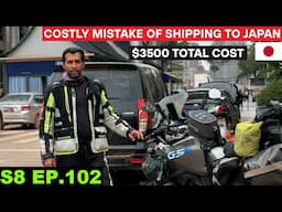 Shipping My Motorcycle to Japan Was a Costly Disaster 🇯🇵 S8 EP 102 | Pakistan to Japan