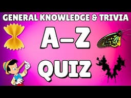 A-Z General Knowledge & Trivia Quiz, 26 Questions, Answers are in alphabetical order.