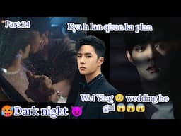 🥵Dark night 👿 part 24 wangxian Omegavers fanfiction explanation #wangxianff #bllove #blloveforce