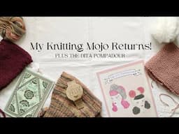 My Knitting MOJO Returns! PLUS The DITA Pompadour!