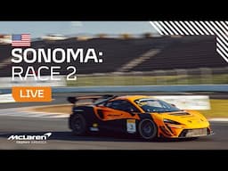 LIVE I Race 2 I Sonoma I McLaren Trophy America 2025