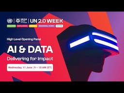 UN 2.0 Week | AI and Data – Delivering for Impact (Opening Panel)