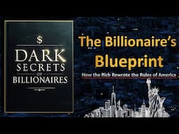 Dark Secrets of Billionaires | How the Rich Rewrote the Rules of America | audiobooks full length